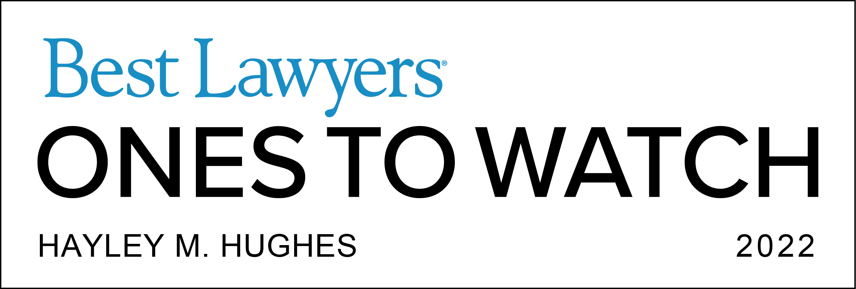 Hayley M. Hughes Best Lawyers Ones to Watch 2022